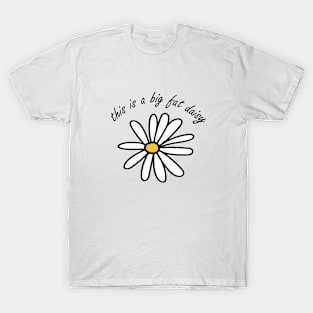 Big Fat Daisy T-Shirt